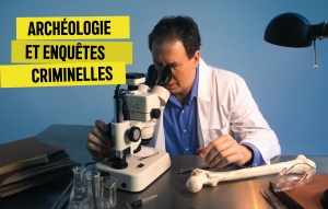 Archéologie et enquêtes criminelles